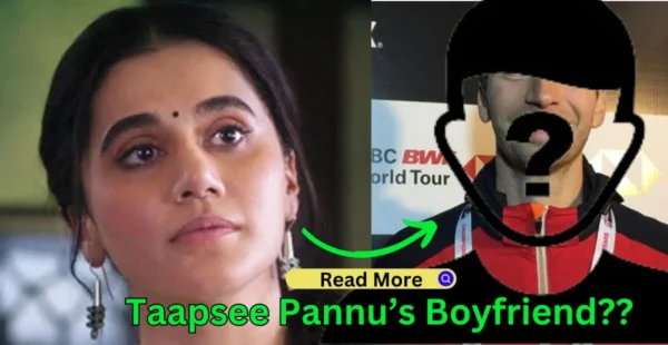 Who is the Boyfriend of Taapsee Pannu